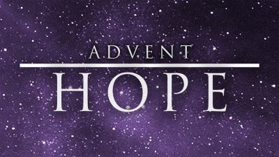 ADVENT SERVICE OF HOPE – DECEMBER 13TH, 2020